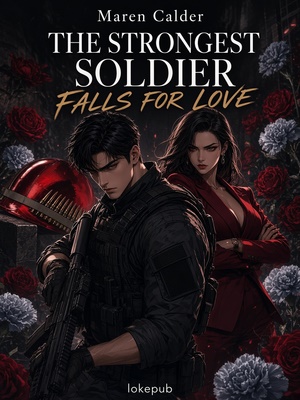 The Strongest Soldier Falls for Love