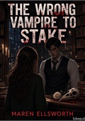 The Wrong Vampire to Stake