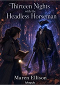 Thirteen Nights with the Headless Horseman