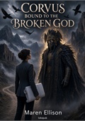 Corvus Bound to the Broken God