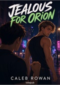 Jealous for Orion