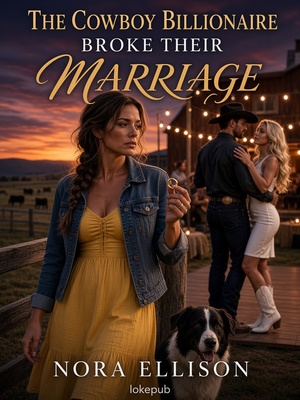 The Cowboy Billionaire Broke Their Marriage
