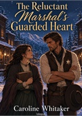 The Reluctant Marshal's Guarded Heart