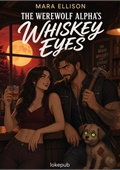 The Werewolf Alpha's Whiskey Eyes