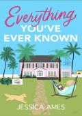 Everything You’ve Ever Known (Clearwater Dreams #1)