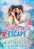 Delicate Escape (Sparrow Falls #2)