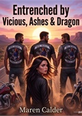 Entrenched by Vicious, Ashes & Dragon